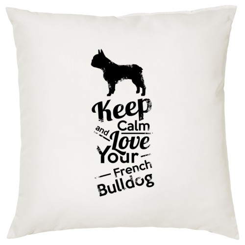 Poszewka na poduszkę Buldog Francuski Keep Calm