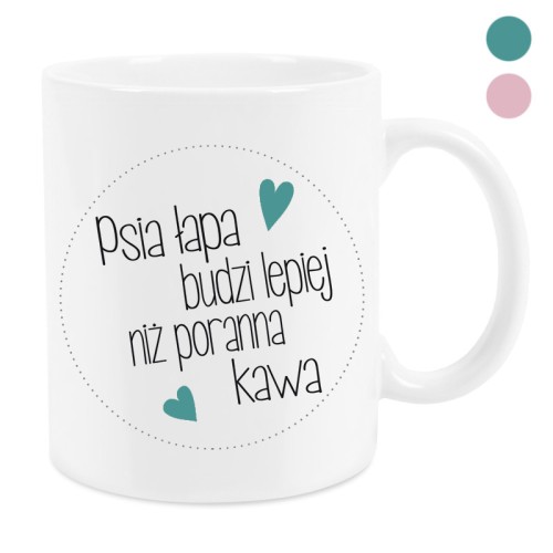 Kubek Psia łapa budzi lepiej niż poranna kawa 330 ml