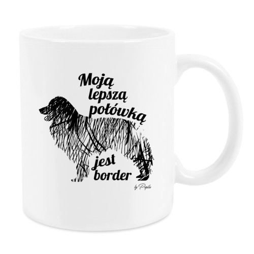 Kubek z psem Border Collie z nadrukiem Moją lepszą połówką jest…