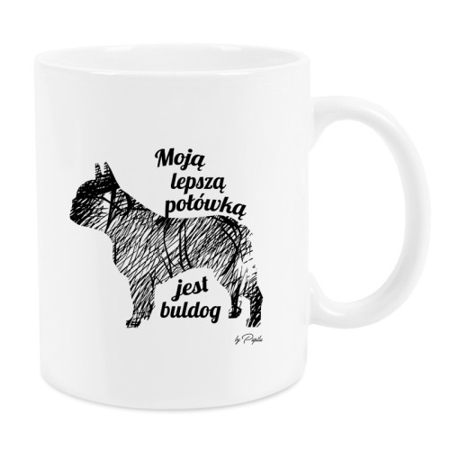 Kubek z psem Buldog Francuski z nadrukiem Moją lepszą połówką jest…